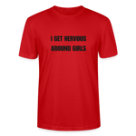 I Get nervous around girls T-Shirt - Rot