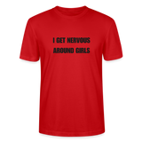 I Get nervous around girls T-Shirt - Rot