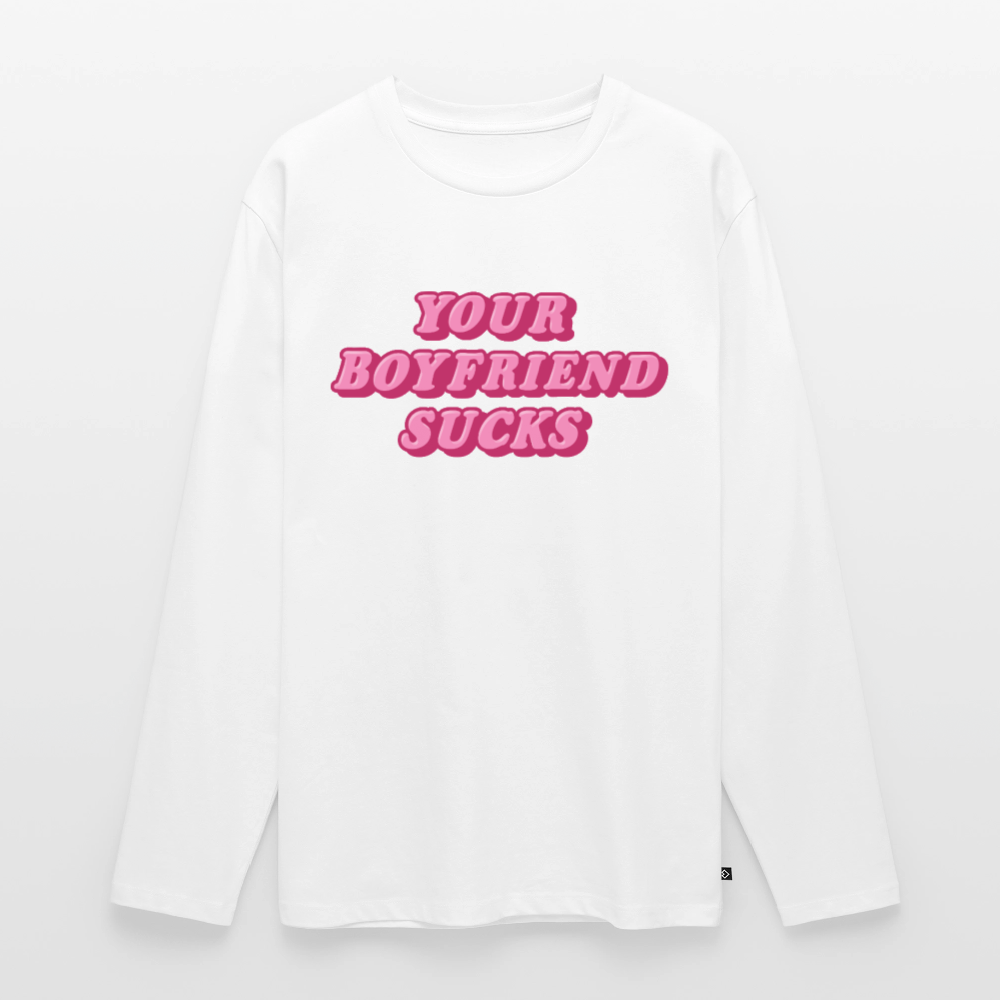 YOUR BOYFRIEND SUCKS Langarmshirt - Weiß